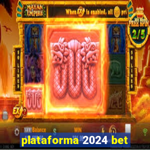 plataforma 2024 bet